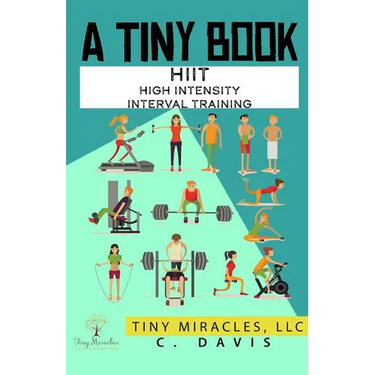 A Tiny Book: Hiit High Intensity Interval Training