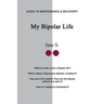 My Bipolar Life: Guide to Maintenance & Recovery