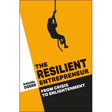 The Resilient Entrepreneur: From Crisis to Enlightenment