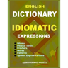 English Dictionary of Idiomatic Expressions: Idioms, Patterns, Phrasal verbs, Proverbs, Spoken English phrases, Sentences and much more