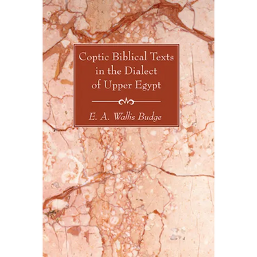 Coptic Biblical Texts in the Dialect of Upper Egypt