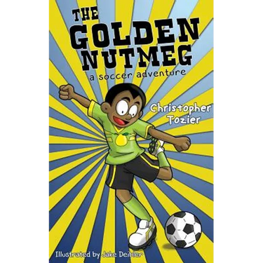 The Golden Nutmeg: A Soccer Adventure