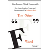 The Other F Word: How Smart Leaders, Teams, and Entrepreneurs Put Failure to Work