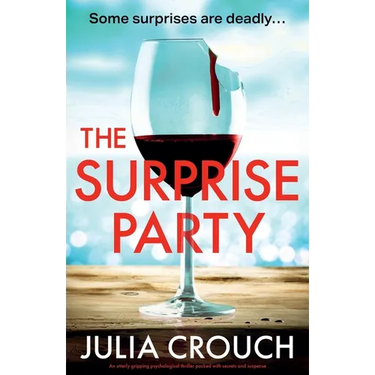 The Surprise Party: An utterly gripping psychological thriller packed with secrets and suspense