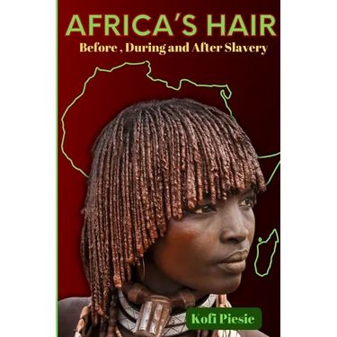 Africa's Hair: Before, During And After Slavery