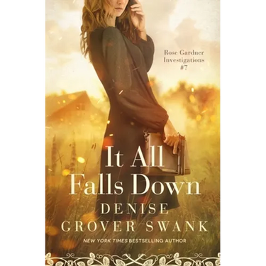 It All Falls Down: Rose Gardner Investigations #7