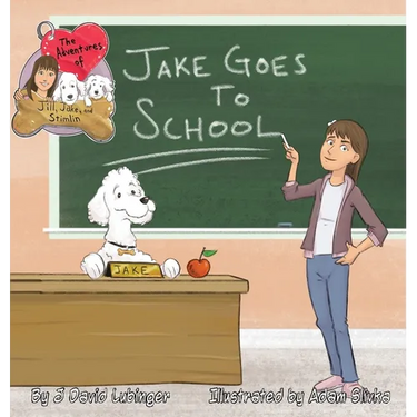 The Adventures of Jill, Jake, and Stimlin: Jake Goes To School