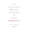 The Language of Man: Learning to Speak Creativity