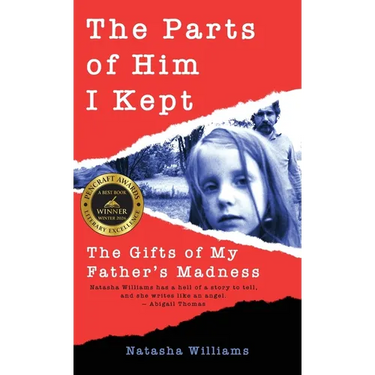The Parts of Him I Kept: The Gifts of My Father's Madness