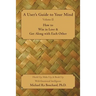 A User 's Guide to Your Mind Volume II How to Win in Love & Get Along with Each Other: Hook Up, Make Up, & Break Up with Emotional Intelligence