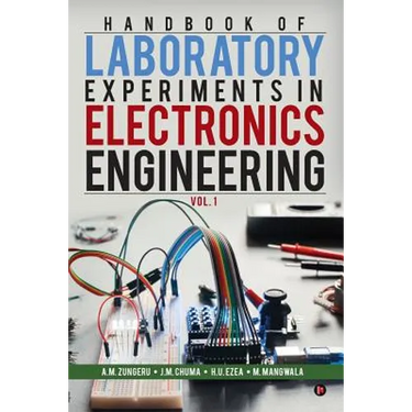 Handbook of Laboratory Experiments in Electronics Engineering Vol. 1