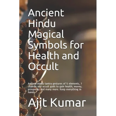 Ancient Hindu Magical Symbols for Health and Occult: Ancient Hindu tantra gestures of 5 elements, 7 chakras and occult gods to gain health, money, pro