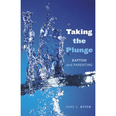 Taking the Plunge: Baptism and Parenting