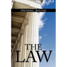 The Law: The Classic Blueprint For A Free Society