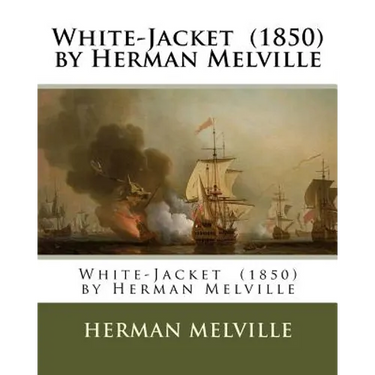 White-Jacket (1850) by Herman Melville