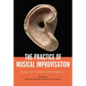 The Practice of Musical Improvisation: Dialogues with Contemporary Musical Improvisers