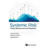 Systemic Risk: History, Measurement and Regulation