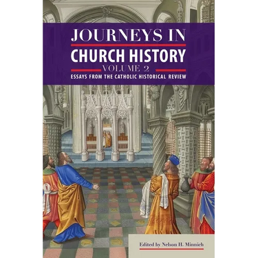 Journeys in Church History Volume 2: Essays from The Catholic Historical Review