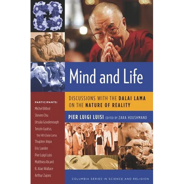 Mind and Life: Discussions with the Dalai Lama on the Nature of Reality