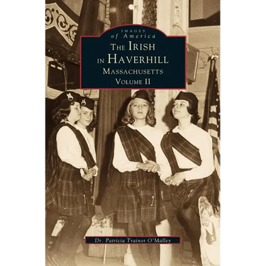 Irish in Haverhill, Massachusetts, Volume II