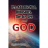 Pre-Adamic Man, Dinosaurs, The Ice Age and GOD