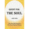 Quest for the Soul: The Age-Old Search for Our Inner Spiritual Nature