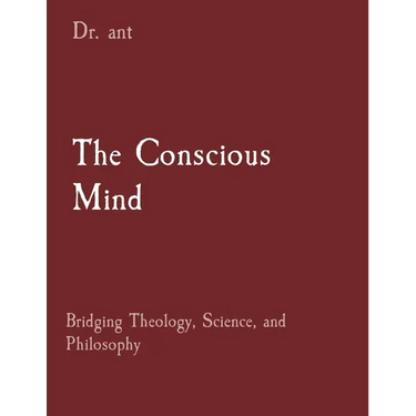 The Conscious Mind: Bridging Theology, Science, and Philosophy