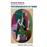 Psychoanalysts at Work: More Selected Papers of Arnold D. Richards, Volume 3