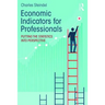 Economic Indicators for Professionals: Putting the Statistics Into Perspective