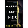 Where I Left Her