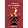 Hanukkah and the Antichrist: A Prophetic Blueprint
