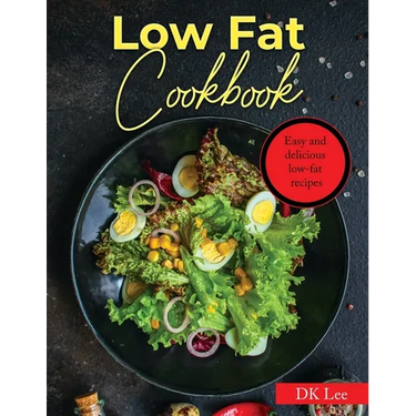 Low Fat Cookbook: Easy and delicious low-fat recipes