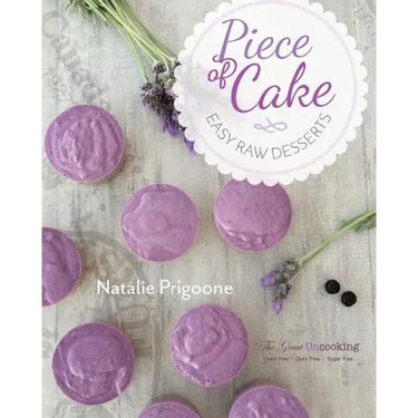 A Piece of Cake: Easy Raw Desserts