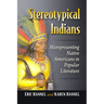 Stereotypical Indians: Misrepresenting Native Americans in Popular Literature