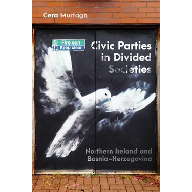 Civic Parties in Divided Societies: Northern Ireland and Bosnia-Herzegovina