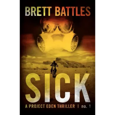 Sick: A Project Eden Thriller