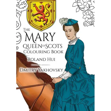 The Mary, Queen of Scots Colouring Book