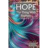 Hope: The Thing With Feathers
