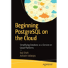 Beginning PostgreSQL on the Cloud: Simplifying Database as a Service on Cloud Platforms
