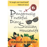 The Dangerously Truthful Diary of a Sicilian Housewife