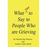 What Not to Say to People who are Grieving