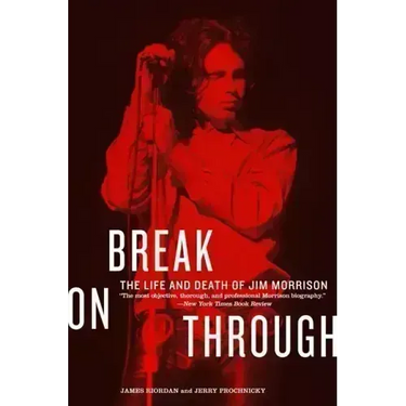 Break on Through: The Life and Death of Jim Morrison