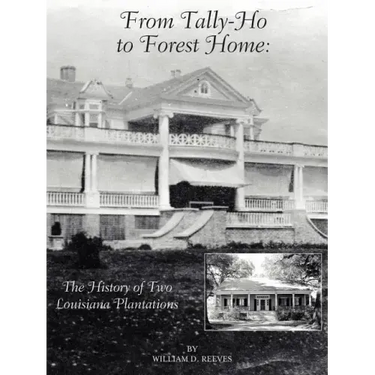 From Tally-Ho to Forest Home: The History of Two Louisiana Plantations