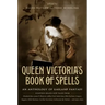 Queen Victoria's Book of Spells: An Anthology of Gaslamp Fantasy