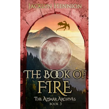 The Book of Fire: Book Three of The Azimar Archives
