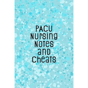 PACU Nursing Notes and Cheats: Funny Nursing Theme Notebook - Includes: Quotes From My Patients and Coloring Section - Graduation And Appreciation Gi