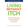 Living Without Itch: Proven Strategies and Treatments for Relief