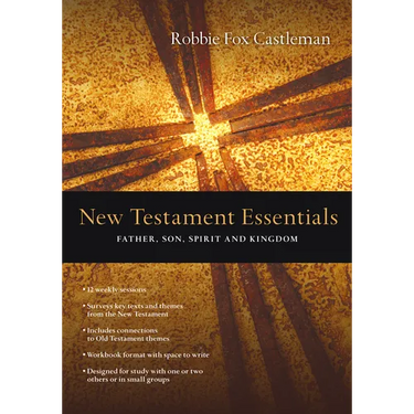 New Testament Essentials: Father, Son, Spirit and Kingdom