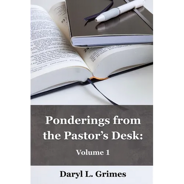 Ponderings From the Pastor's Desk: Volume 1