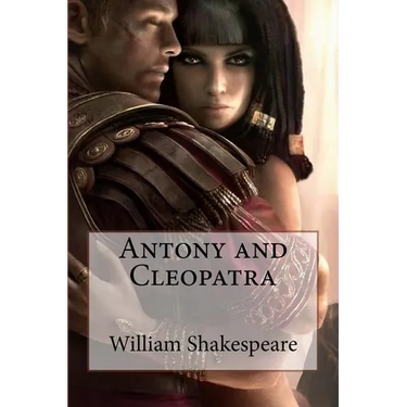 Antony and Cleopatra William Shakespeare
